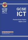 Image for GCSE ICT Higher Level Practice Papers : Pt. 1 &amp; 2