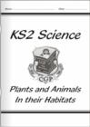 Image for KS2 National Curriculum Science - Plants and Animals in Their Habitats (6A)