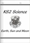 Image for KS2 National Curriculum Science - Earth, Sun and Moon (5E)