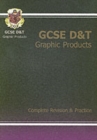 Image for GCSE Design &amp; Technology Graphic Products Complete Revision &amp; Practice (A*-G Course)