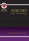 Image for GCSE Design &amp;Technology Food Technology Complete Revision &amp; Practice (A*-G Course)