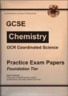 Image for GCSE OCR Coordinated Science, Chemistry Practice Exam Papers : Foundation