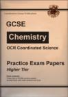 Image for GCSE OCR Coordinated Science, Chemistry Practice Exam Papers : Higher