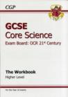 Image for GCSE Core Science OCR 21st Century Workbook - Higher (A*-G Course)