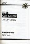 Image for GCSE Core Science OCR 21st Century Answers (for Workbook) - Higher (A*-G Course)