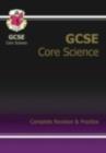 Image for GCSE core science  : complete revision and practice