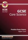 Image for GCSE Core Science Practice Papers - Higher (A*-G Course)