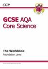 Image for GCSE AQA core science foundation workbook