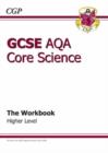 Image for GCSE Core Science AQA A Workbook - Higher (A*-G Course)
