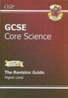Image for GCSE Core Science Revision Guide - Higher (with Online Edition) (A*-G Course)