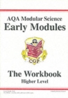 Image for GCSE AQA Modular Science : Pt. 1 &amp; 2 : Early Modules Workbook - Higher