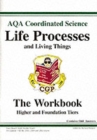 Image for GCSE AQA Coordinated Science : Life Processes and Living Things Workbook