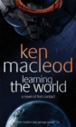 Image for Learning the world  : a novel of first contact