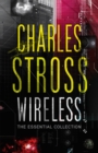 Image for Wireless  : the essential Charles Stross.
