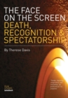 Image for The face on the screen  : questions of recognition
