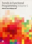 Image for Trends in Functional Programming Volume 5