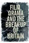 Image for Film, Drama and the Break Up of Britain