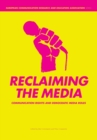 Image for Reclaiming the media  : communication rights and democratic media roles
