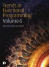 Image for Trends in Functional Programming Volume 6