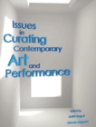Image for Issues in curating contemporary art and performance
