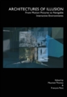 Image for Architectures of illusion  : from motion pictures to navigable interactive environments