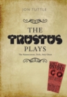 Image for The Trustus Plays : The Hammerstone, Drift, and Holy Ghost
