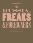 Image for Russia, freaks and foreigners: three performance texts
