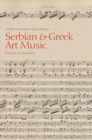 Image for Serbian and Greek art music  : a patch to Western music history