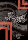 Image for Art Education in a Postmodern World
