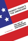 Image for Robert Frank&#39;s The Americans  : the art of documentary photography