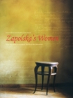 Image for Zapolska&#39;s women: Three plays: Malka Szwarcenkopf, The man &amp; Miss Maliczewska