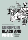 Image for Europe in black and white  : immigration, race, and identity in the &#39;Old Continent&#39;