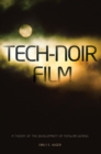 Image for Tech-noir film  : a theory of the development of popular genres