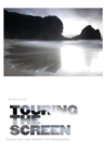 Image for Touring the screen  : tourism and New Zealand film geographies