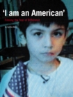 Image for &#39;I am an American&#39;: filming the fear of difference