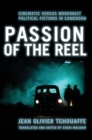 Image for Passion of the reel  : cinematic versus modernist political fictions in Cameroon