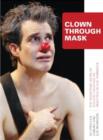 Image for Clown through mask  : the pioneering work of Richard Pochinko as practised by Sue Morrison