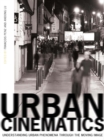 Image for Urban cinematics: understanding urban phenomena through the moving image