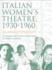 Image for Italian women&#39;s theatre, 1930-1960: an anthology of plays