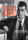 Image for Stanley Kubrick at Look magazine  : authorship and genre in photojournalism and film