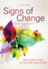 Image for Signs of change  : new directions in theatre education