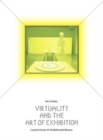 Image for Virtuality and the art of exhibition: curatorial design for the multimedial museum