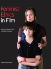 Image for Feminist ethics in film: reconfiguring care through cinema