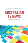 Image for Australian TV news  : new forms, functions, and futures