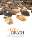 Image for Life and death: art and the body in contemporary China
