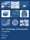 Image for Art, technology, consciousness: mind@large