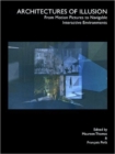 Image for Architectures of Illusion: From Motion Picutres to Navigable Interactuve Environments : 55060