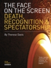Image for The face on the screen: death, recognition and spectatorship