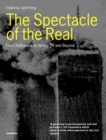 Image for The spectacle of the real: from Hollywood to &#39;reality&#39; TV and beyond