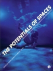 Image for The potentials of spaces: the theory and practice of scenography &amp; performance